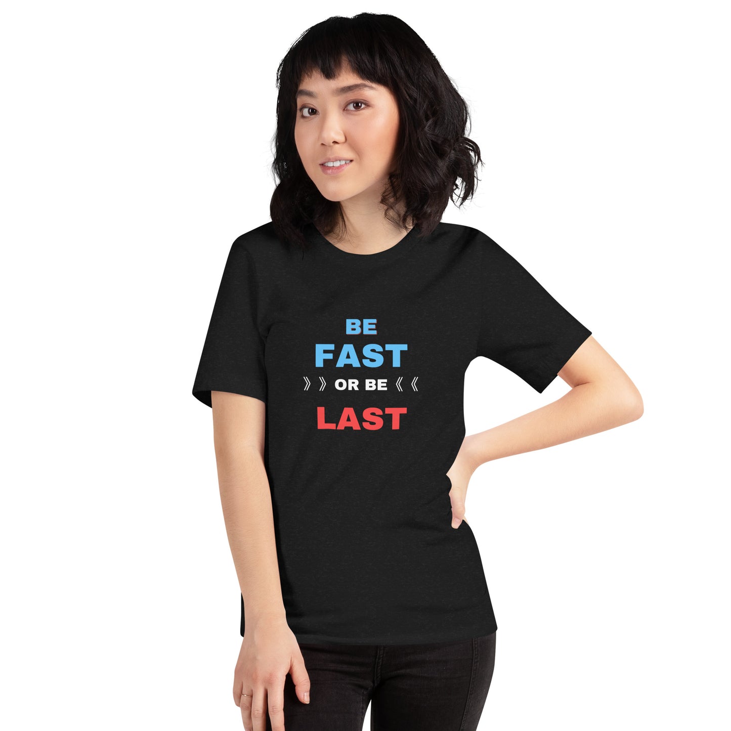 BE FAST OR LAST TEE - BLACK