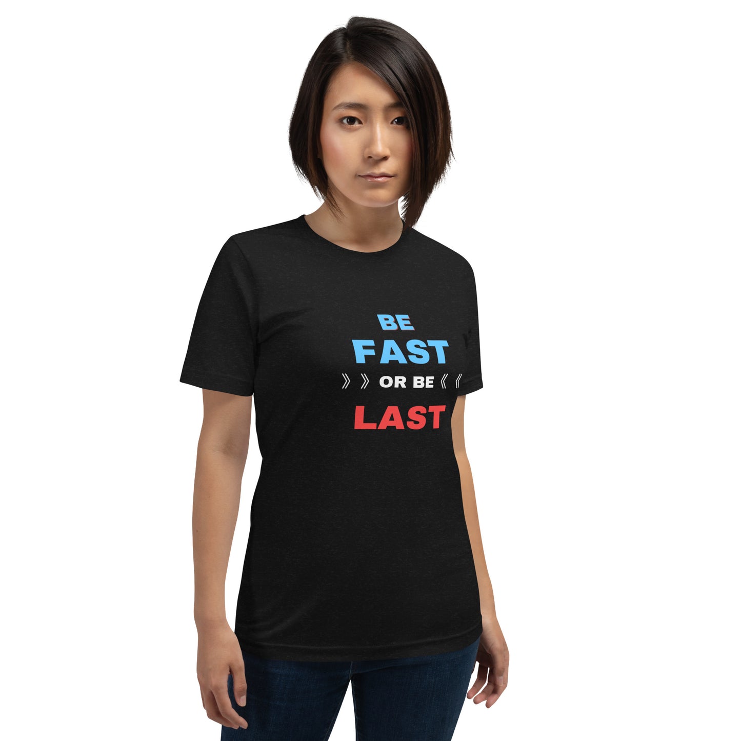 BE FAST OR LAST TEE - BLACK