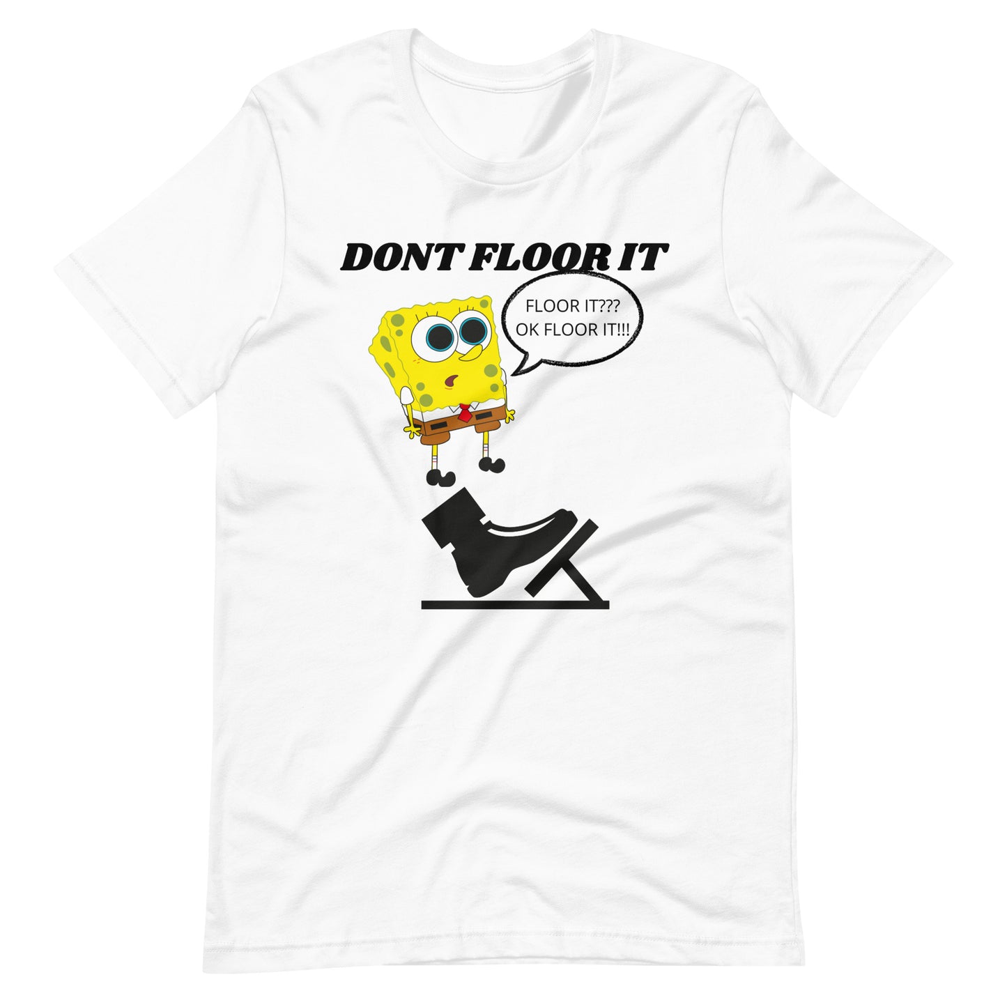 DON'T FLOOR IT TEE - WHITE