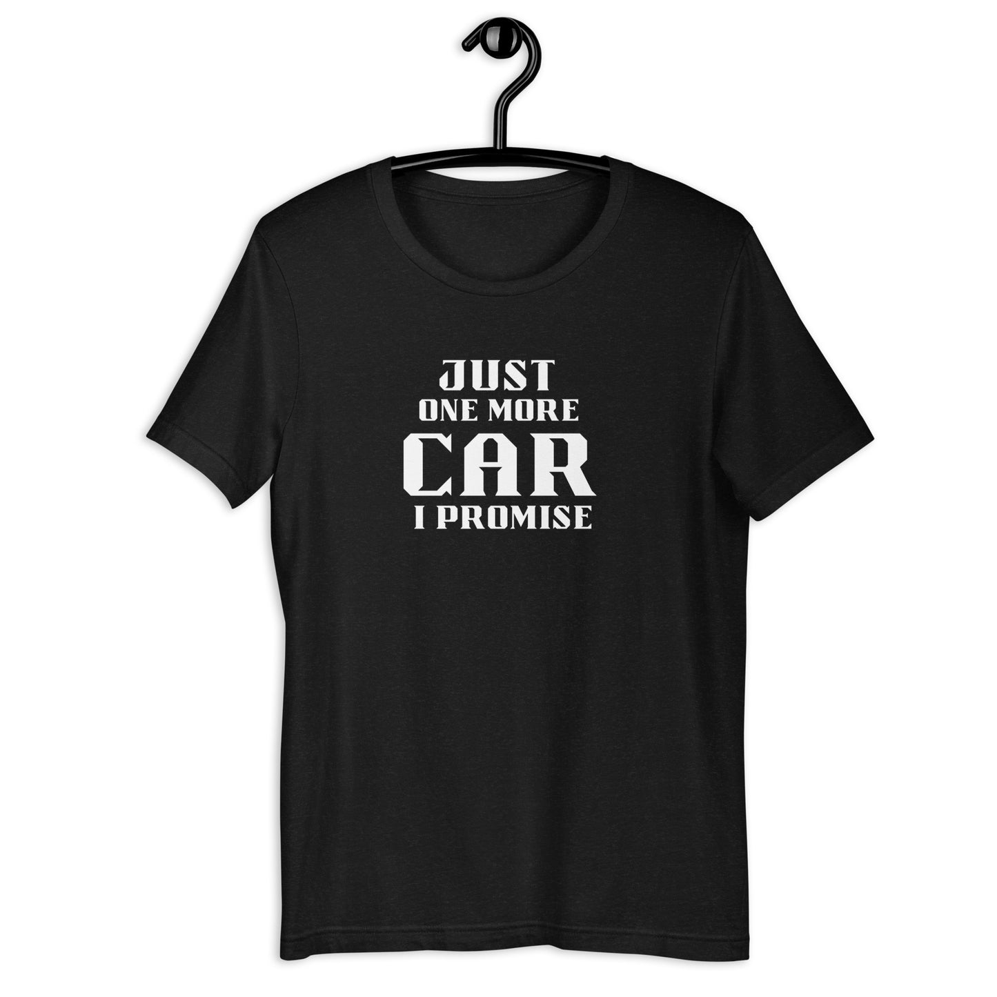 JUST ONE MORE CAR I PROMISE TEE - BLACK