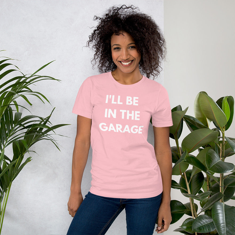I'LL BE IN THE GARAGE TEE - PINK
