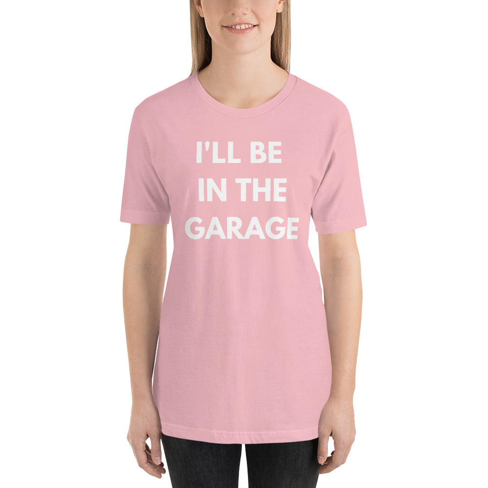 I'LL BE IN THE GARAGE TEE - PINK