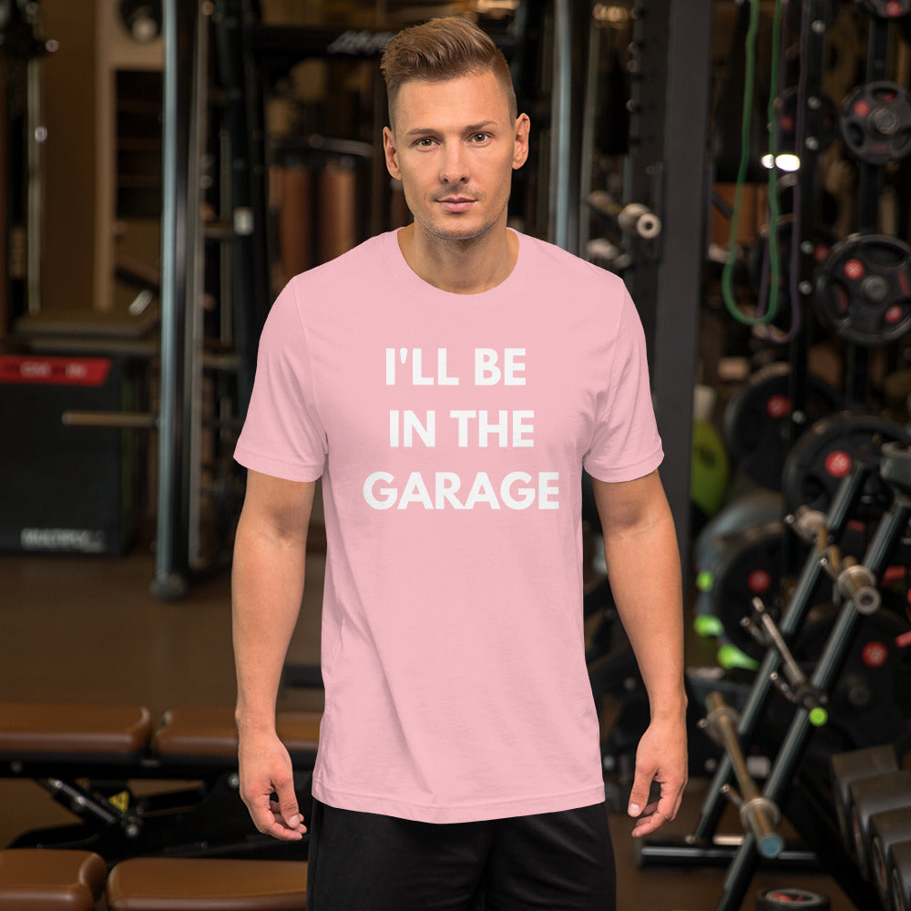 I'LL BE IN THE GARAGE TEE - PINK