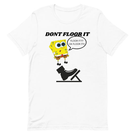 DON'T FLOOR IT TEE - WHITE