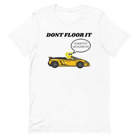 DON'T FLOOR IT TEE - WHITE